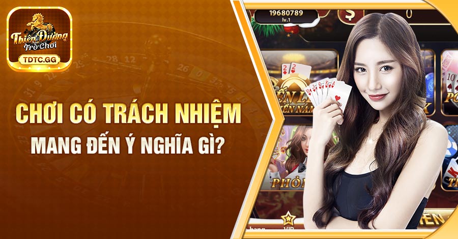 Tầm quan trọng khi chơi có trách nhiệm